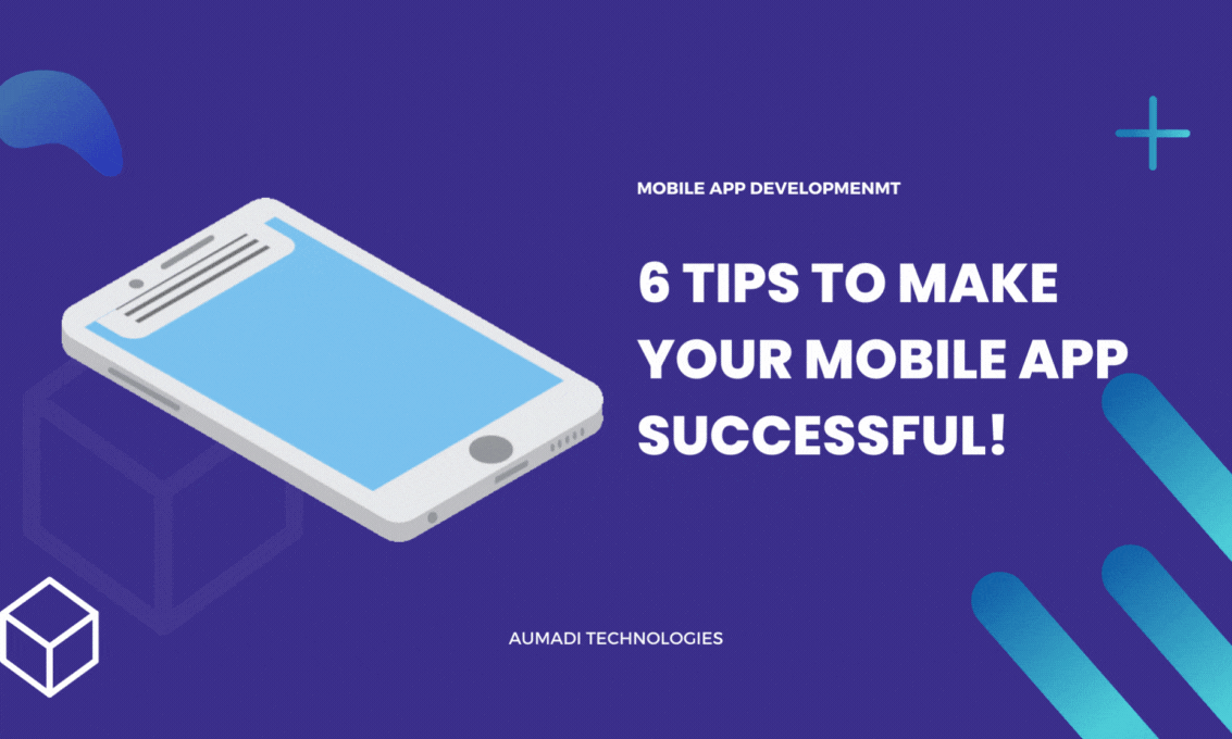 6 tips to make your mobile app successful!